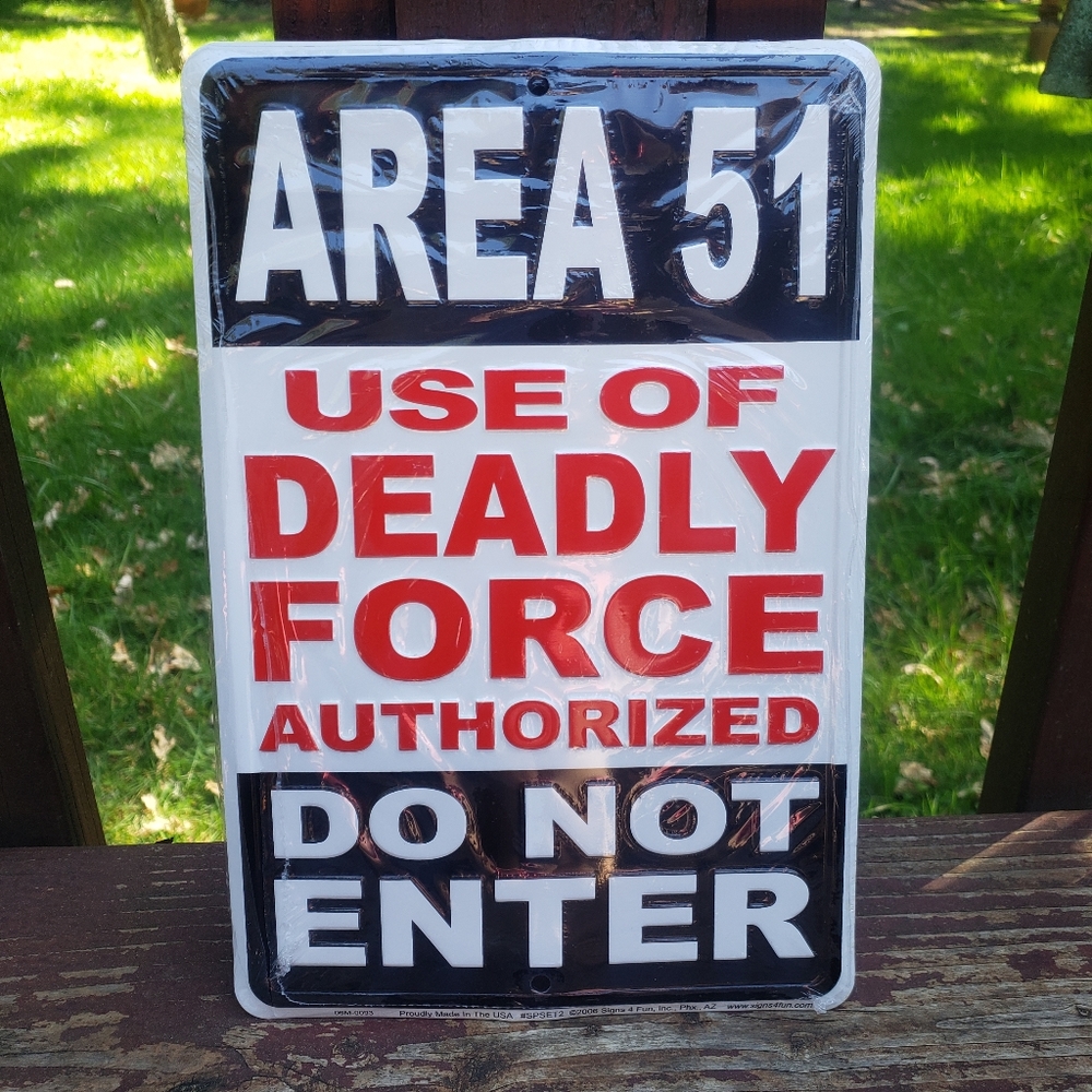 2006 Area 51 - Use Of Deadly Force Authorized - Do Not Enter Sign - Metal Sign